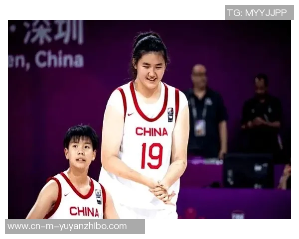 中国女篮昆明集训两大巨塔张子宇韩旭联手争辉引关注